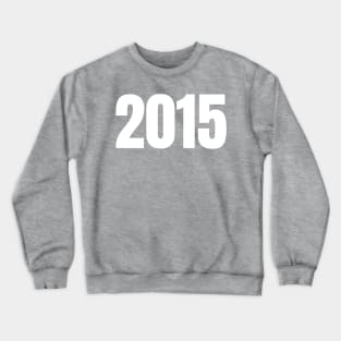 2015 Crewneck Sweatshirt